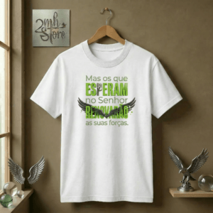 Camiseta Cristã Os que Esperam no Senhor | Isaías 40:31